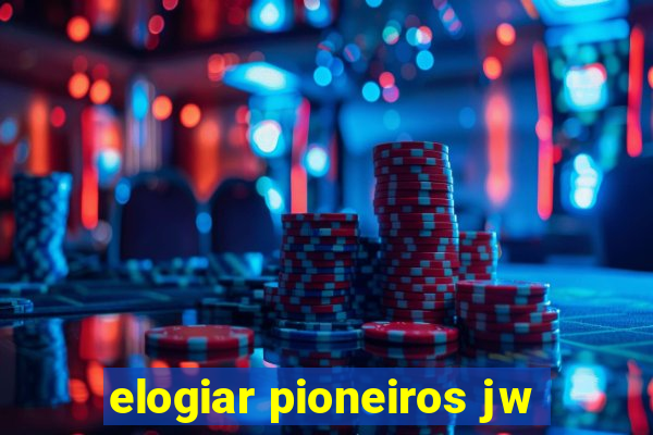 elogiar pioneiros jw